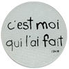 Dessous de plat "C'est moi qui l'ai fait" d'Incidence